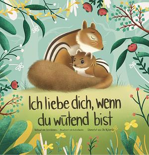 Ich Liebe Dich, Wenn du Wütend Bist by Erin Winters