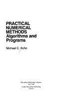 Practical Numerical Methods: Algorithms and Programs by Michael C. Kohn