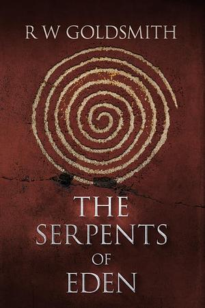 The Serpents of Eden by R.W. Goldsmith