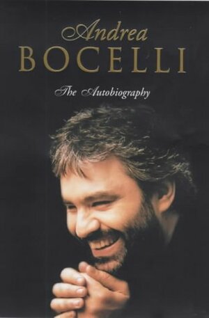 Andrea Bocelli: The Autobiography by Andrea Bocelli