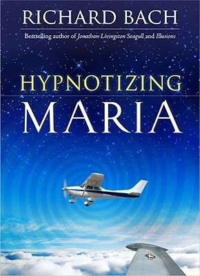 Hypnotizing Maria by Richard Bach