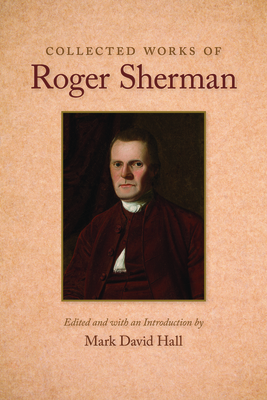 Collected Works of Roger Sherman by Roger Sherman