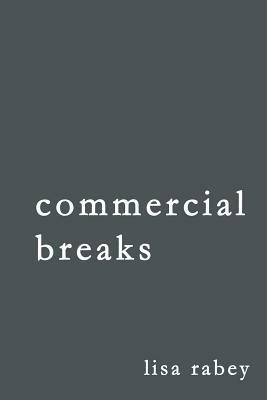 commercial breaks by Lisa Rabey