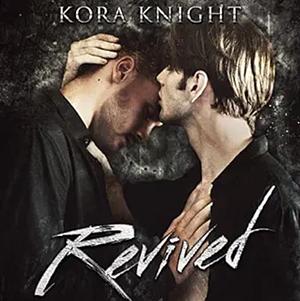 Revived by Kora Knight