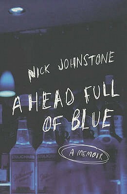 A Head Full Of Blue by Nick Johnstone