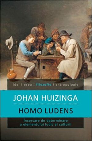 Homo ludens: încercare de determinare a elementului ludic al culturii by Gabriel Liiceanu, H.R. Radian, Johan Huizinga