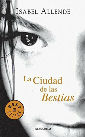 La Ciudad de Las Bestias by Isabel Allende