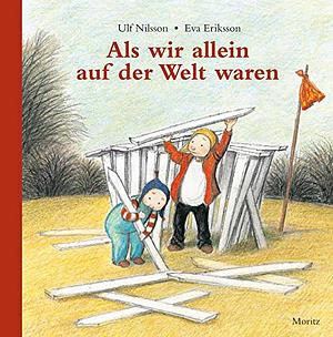 Als wir allein auf der Welt waren by Ulf Nilsson, Eva Eriksson