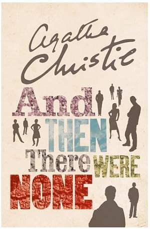 And Then There Were None by Agatha Christie