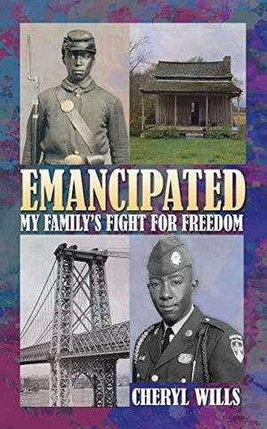 Emancipated: My Family's Fight for Freedom by Adam Reingold, Cheryl Wills, Frank Smith