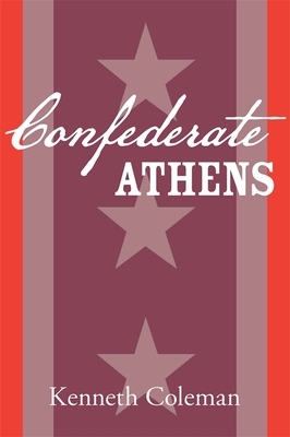 Confederate Athens by Kenneth Coleman
