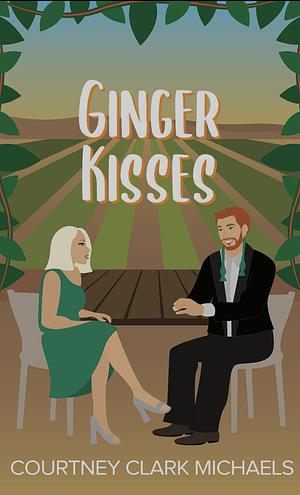 Ginger Kisses by Courtney Clark Michaels