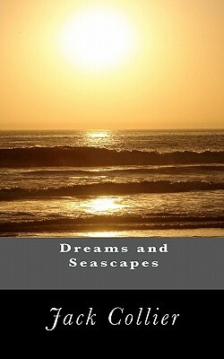 Dreams and Seascapes by Jack Collier