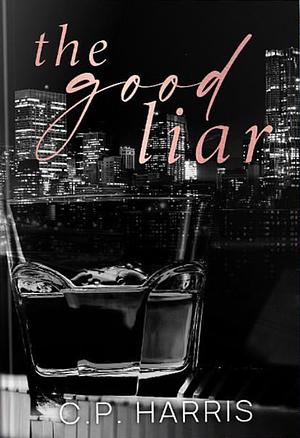 The Good Liar by C.P. Harris