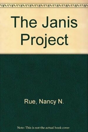 The Janis Project by Nancy N. Rue