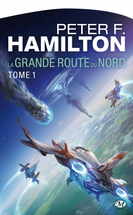 La Grande Route du Nord : Tome 1 by Peter F. Hamilton