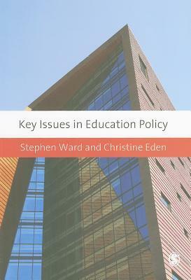 Key Issues in Education Policy by Stephen Ward