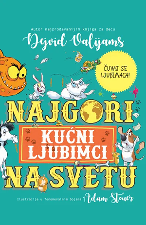 Najgori kućni ljubimci na svetu  by David Walliams