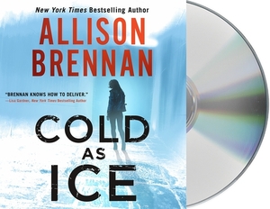 Cold as Ice by Allison Brennan