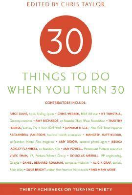 30 Things to Do When You Turn Thirty: Thirty Achievers on Turning Thirty by Ronnie Sellers