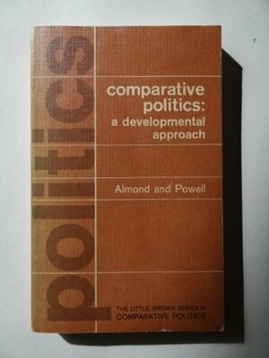 Comparative Politics : A developmental approach by G. Bingham Powell Jr., Gabriel A. Almond
