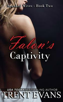 Falon's Captivity by Trent Evans