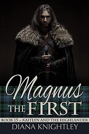 Magnus the First by Diana Knightley