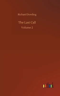 The Last Call: Volume 2 by Richard Dowling