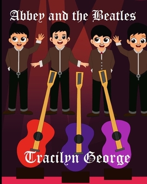 Abbey and The Beatles by Tracilyn George