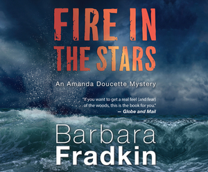 Fire in the Stars by Barbara Fradkin