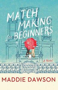 Matchmaking for Beginners by Maddie Dawson