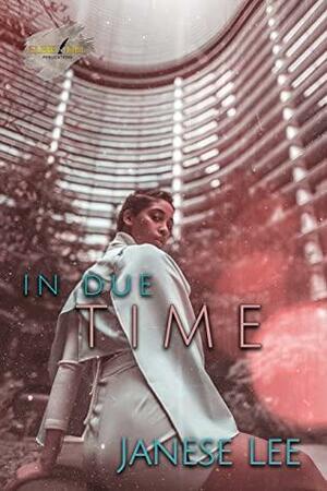 In Due Time by Janese Lee