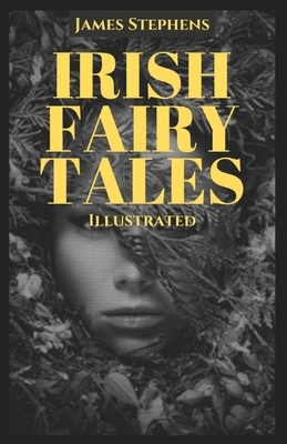 Irish Fairy Tales Illustrated by James Stephens