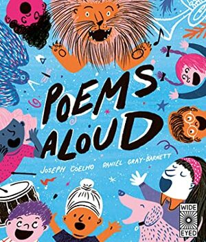 Poems Aloud: An anthology of poems to read out loud by Joseph Coelho, Daniel Gray-Barnett