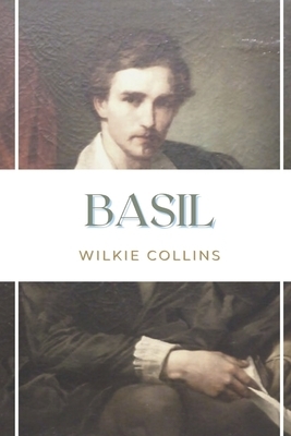 Basil: Illustrated by Wilkie Collins