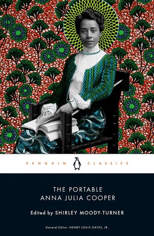 The Portable Anna Julia Cooper by Shirley Moody-Turner, Henry Louis Gates, Jr., Anna Julia Cooper