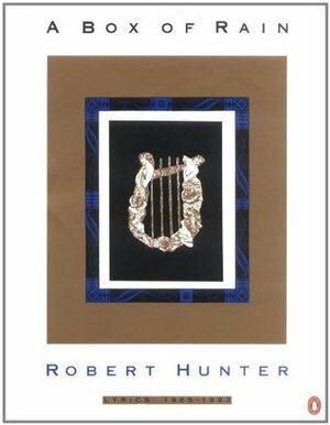A Box of Rain: Lyrics, 1965-1993 by Robert C. Hunter