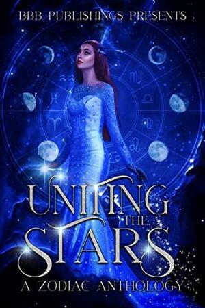 Uniting the Stars: A Zodiac Anthology by Rae Tina, Stephanie Hassenplug, Alexis Taylor, Kasey Kaye, Joss Revel, C.E. Lashua, Kat Parrish, Beth Hendrix, Kristin Alexander, A.C. Dawn