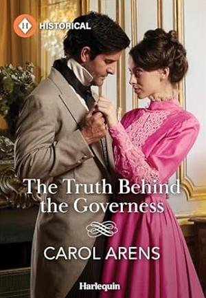 The Truth Behind the Governess by Carol Arens