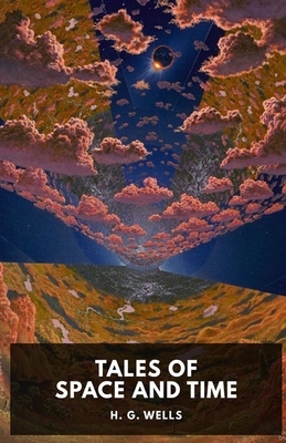 Tales of Space and Time Illustrated by H.G. Wells