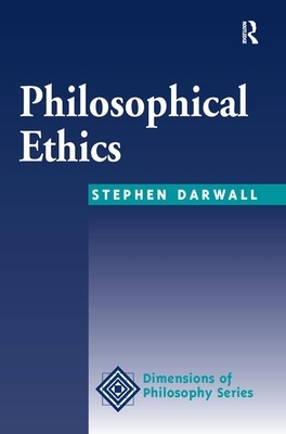 Philosophical Ethics: An Historical and Contemporary Introduction by Stephen Darwall