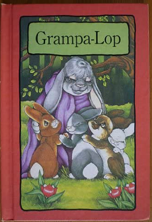 Grampa-Lop by Stephen Cosgrove, Robin James