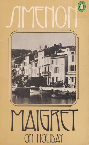 Maigret on Holiday by Georges Simenon, Jacqueline Baldick