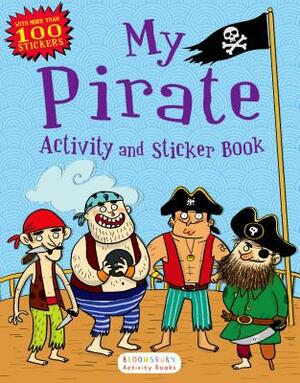 My Pirate Activity and Sticker Book: Bloomsbury Activity Books by Bloomsbury