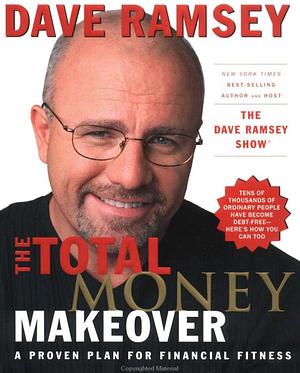 The Total Money Makeover: A Proven Plan for Financial Fitness by Dave Ramsey