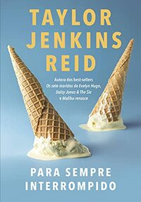 Para sempre interrompido  by Taylor Jenkins Reid