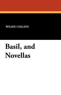 Basil, and Novellas by Wilkie Collins