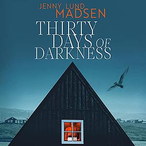 Thirty Days of Darkness by Jenny Lund Madsen