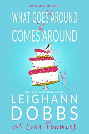 What Goes Around Comes Around by Lisa Fenwick, Leighann Dobbs