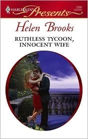 Ruthless Tycoon, Innocent Wife: A Billionaire and Virgin Romance by Helen Brooks